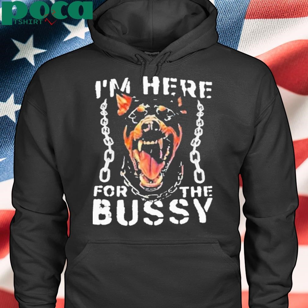 Toasty Bros I’m Here For The Bussy Shirt