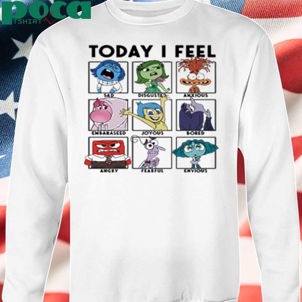 Today I Feel Sad Disgusted Anxious shirt