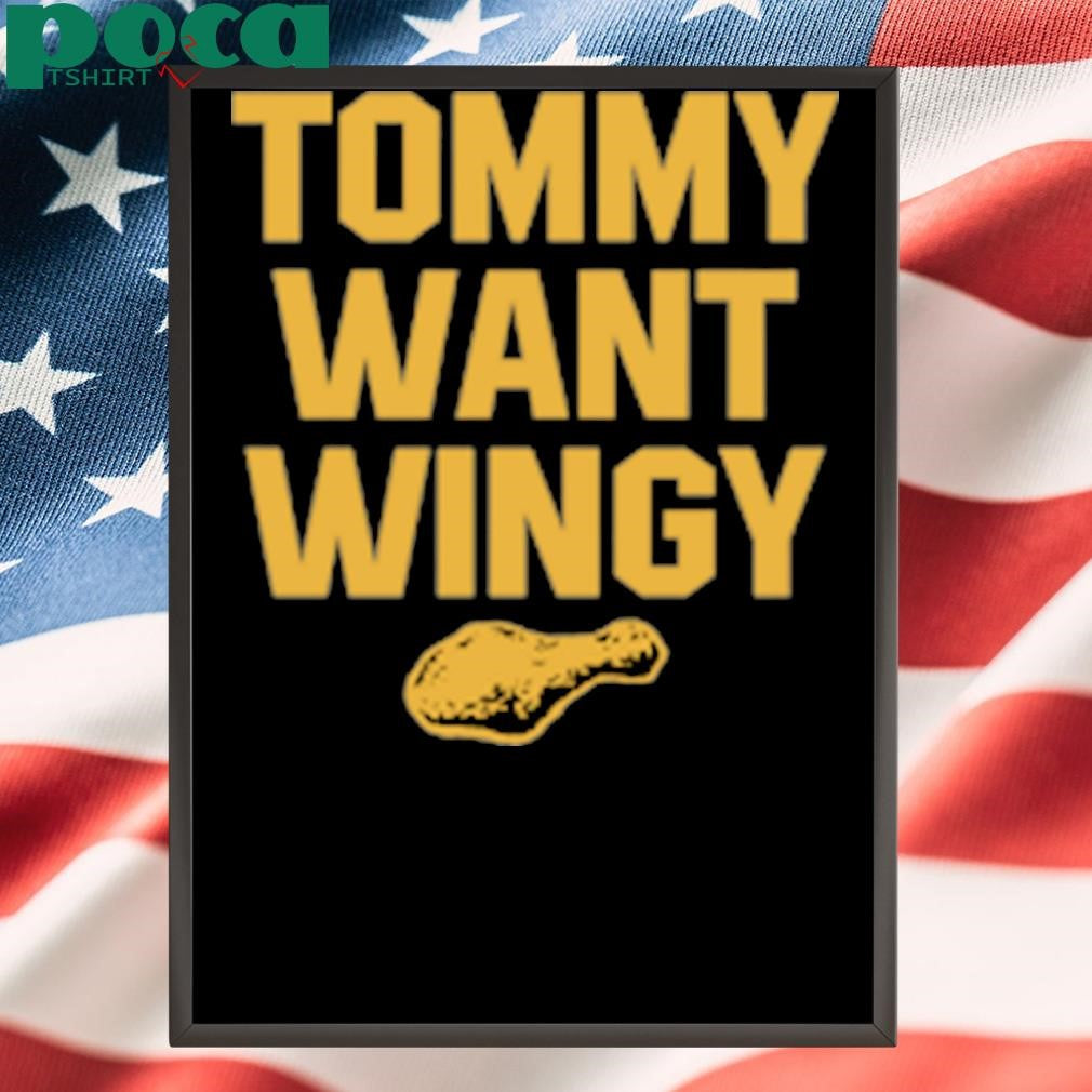 Tommy Want Wingy T-Shirt