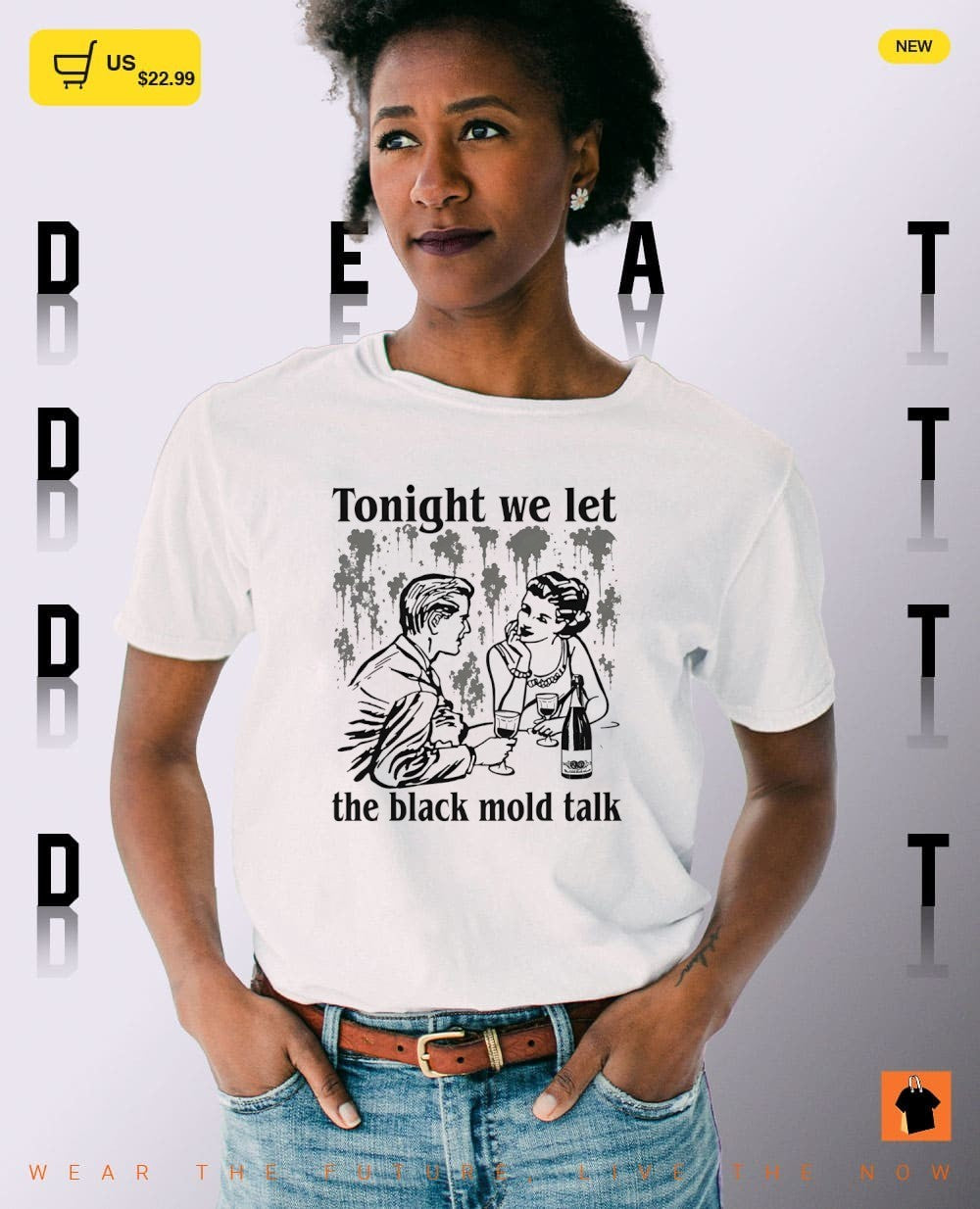 Tonight we let the black mold talk shirt