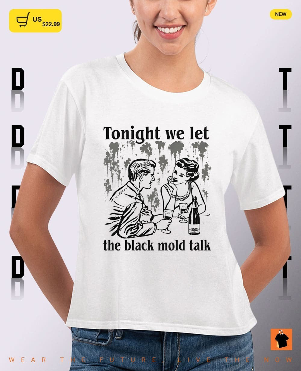 Tonight we let the black mold talk shirt