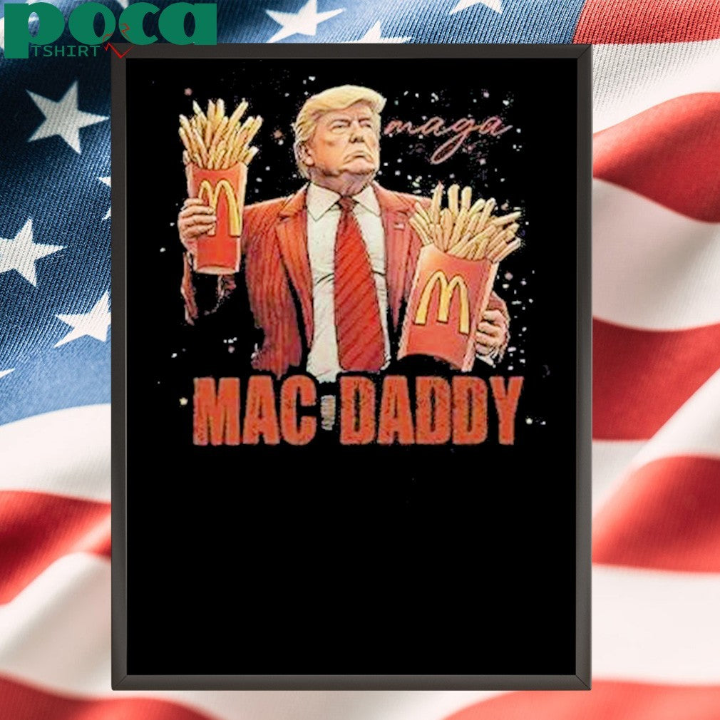Donal Trump Maga Mac Daddy Shirt