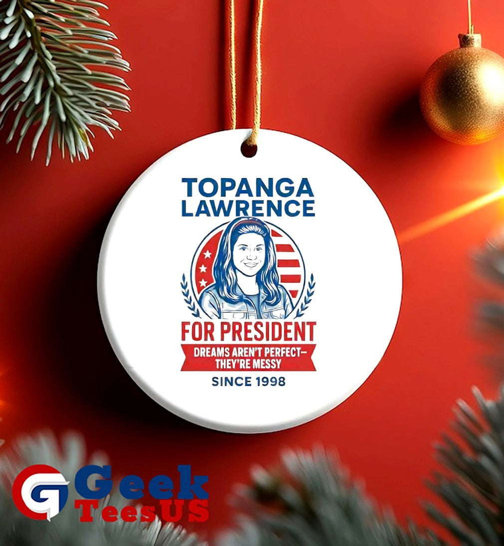 Topanga Lawrence for president dreams aren’t perfect since 1998 shirt