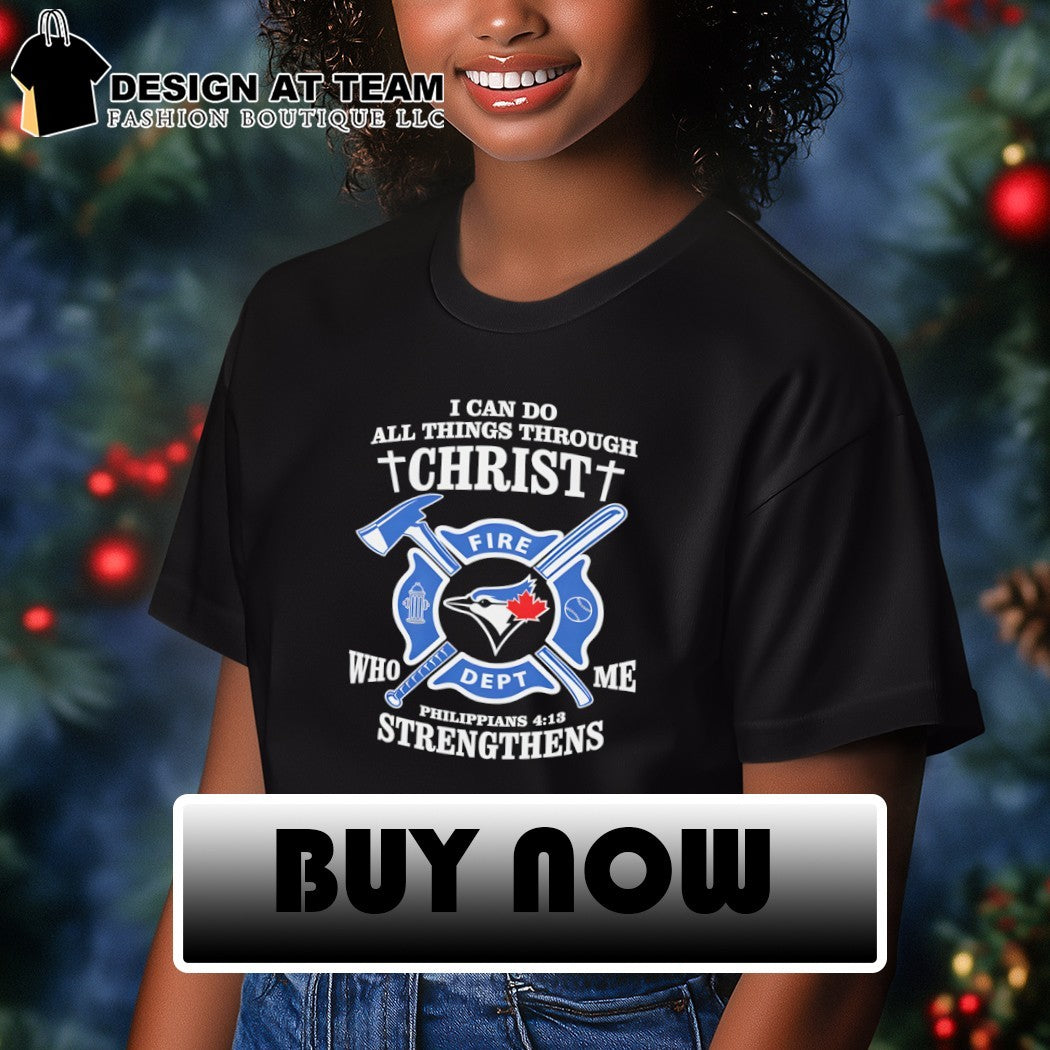 Toronto Blue Jays Baseball I can do all things through christ who strengthens me shirt