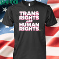 Trans Rights Are Human Rights Shirt