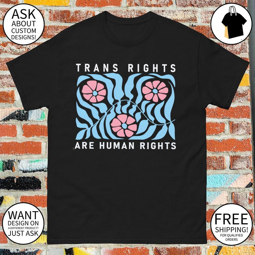 Transgender equality floral Trans Rights are Human Rights shirt