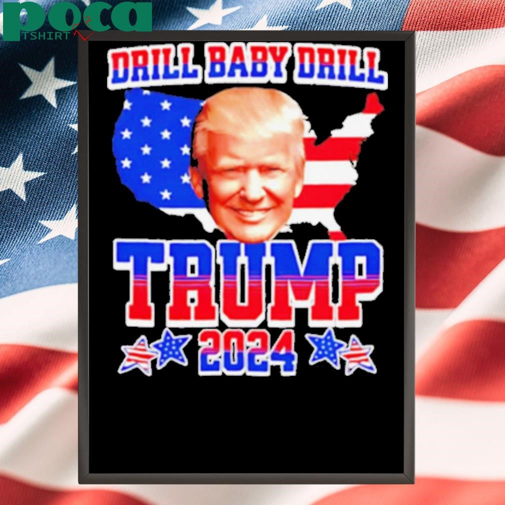 Trump 2024 Drill Baby Drill big face map shirt