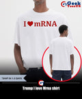 Trump I love Mrna shirt
