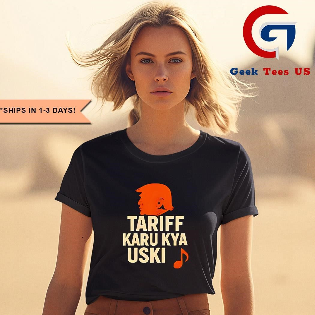 Trump Tariff Karu Kya Uski shirt