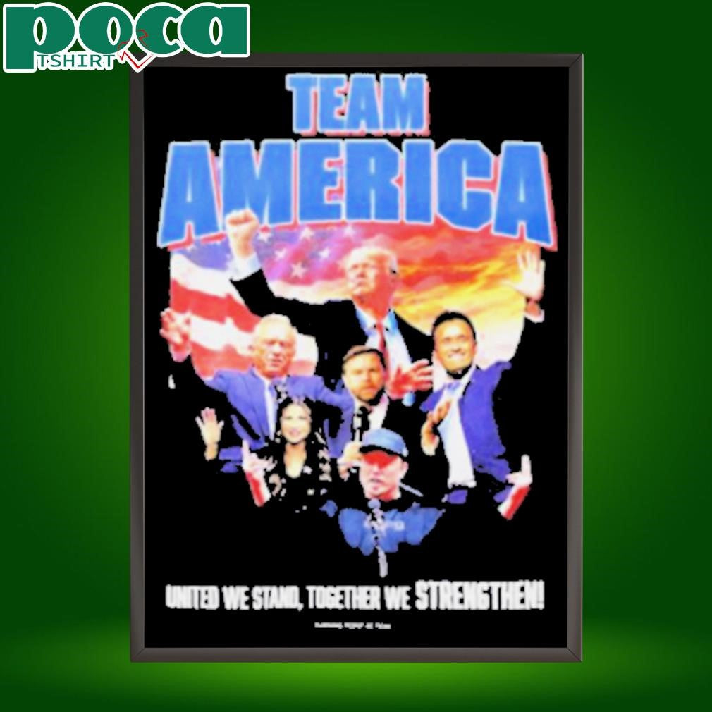 Trump Team America Elon Musk JD Vance Robert F. Kennedy Jr. United We Stand Together We Strengthen T shirts