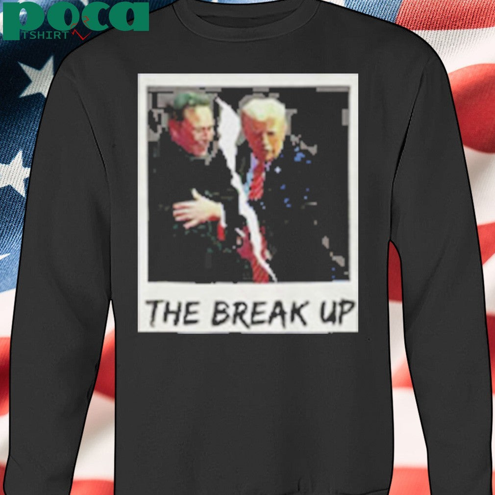 Trump and Musk the break up humorous political shirt