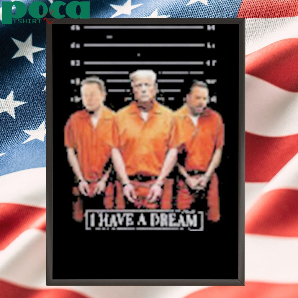 Trump x Elon and JD Vance impeached I Have A Dream shirt