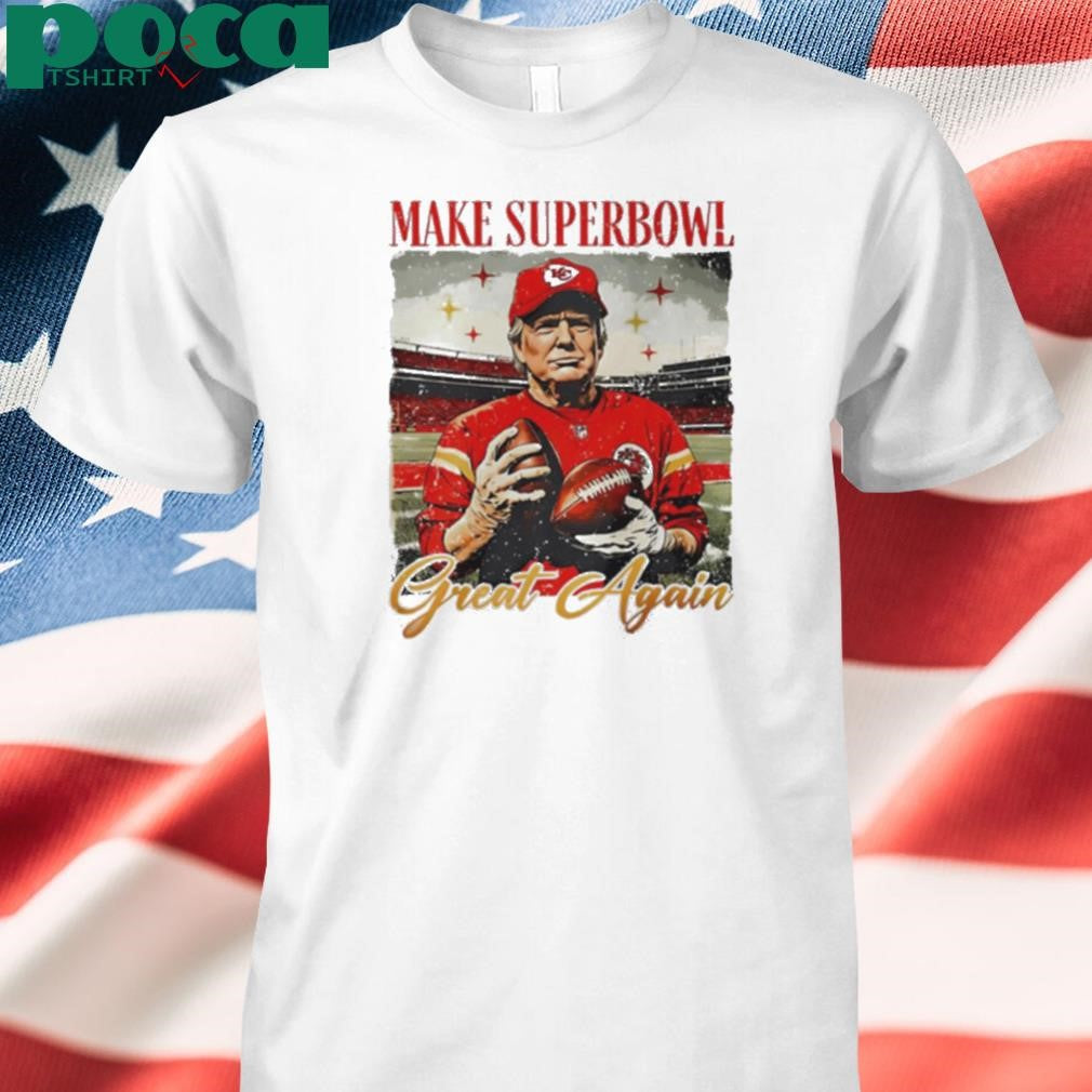 Trump x Kansas City Chiefs player Make Superbowl great again shirt