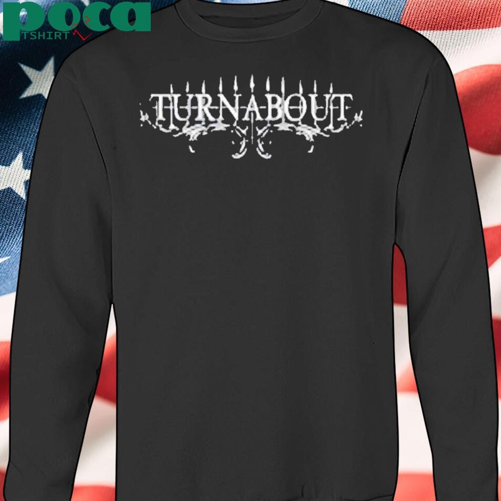 Turnabout Goregeous Shirt
