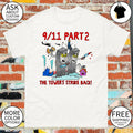 Twin Towers 9 11 part 2 The Towers Strike Back meme shirt