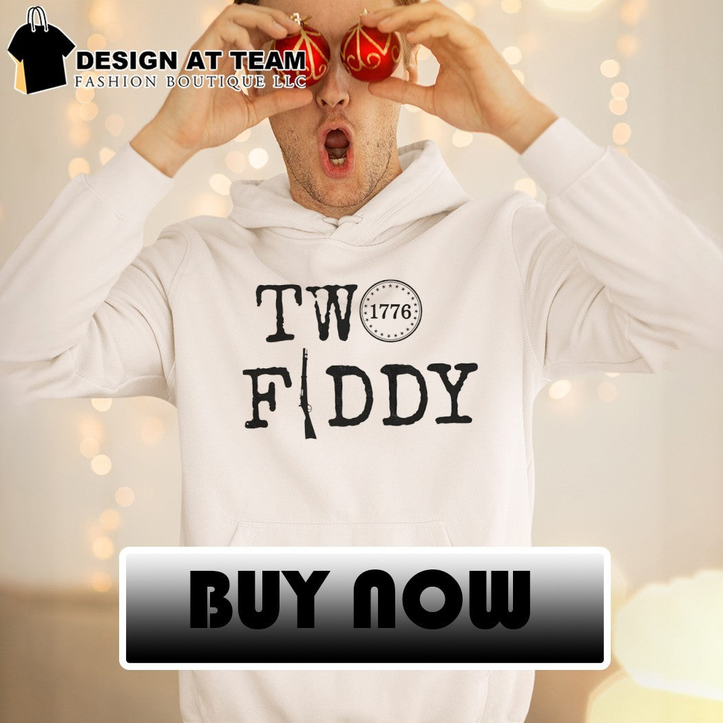 Two Fiddy 250 Years Independence 1776 shirt