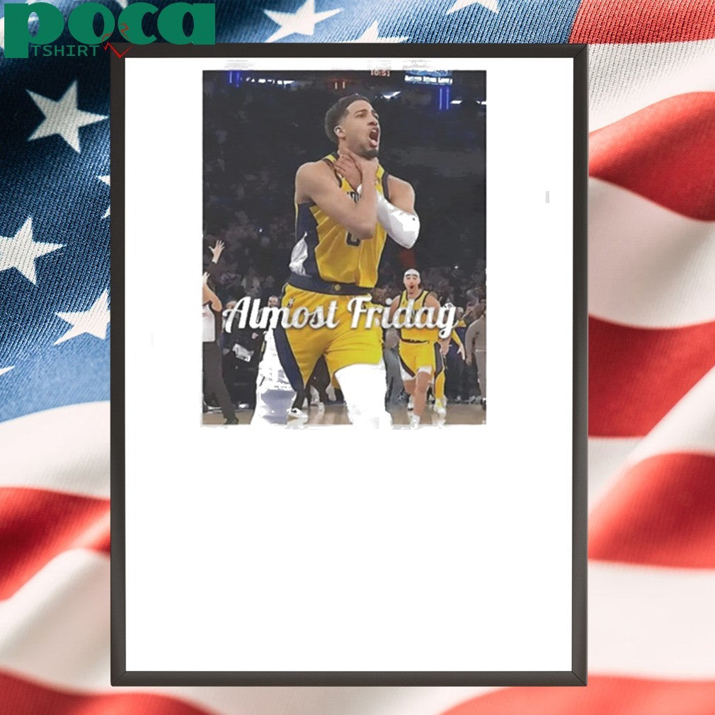 Tyrese Haliburton Indiana Pacers Almost Friday choke shirt