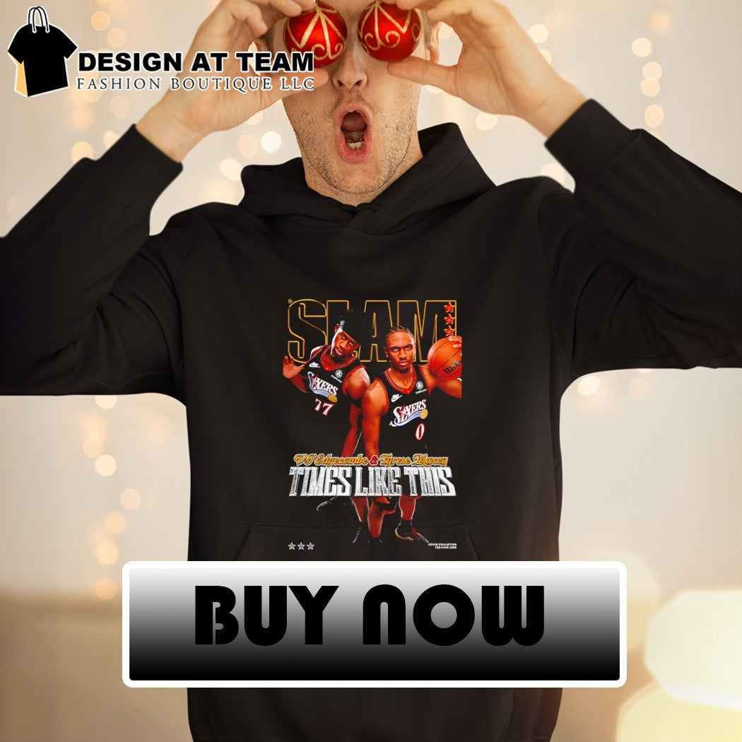 Tyrese Maxey and VJ Edgecombe Philadelphia 76ers Basketball SLAM Times Like This shirt