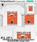 UFO Believe Go Spurs Go San Antonio Spurs Basketball NBA vintage shirt