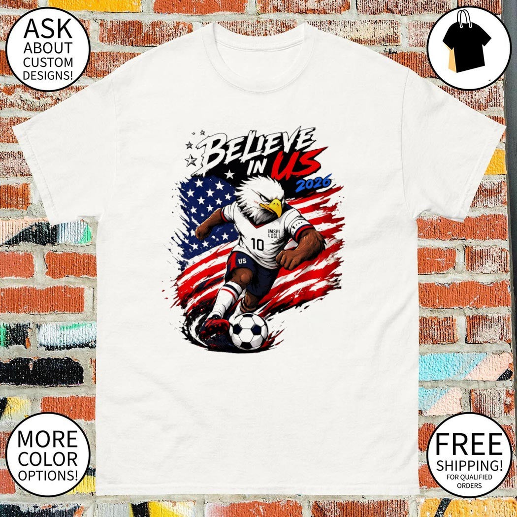 USA Soccer Eagle Believe In Us 2026 shirt