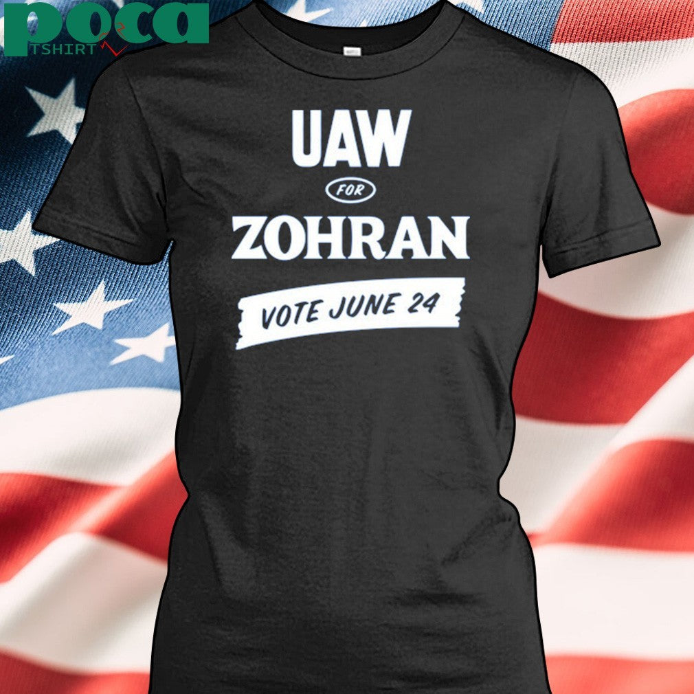 Uaw For Zohran Vote June 24 Shirt