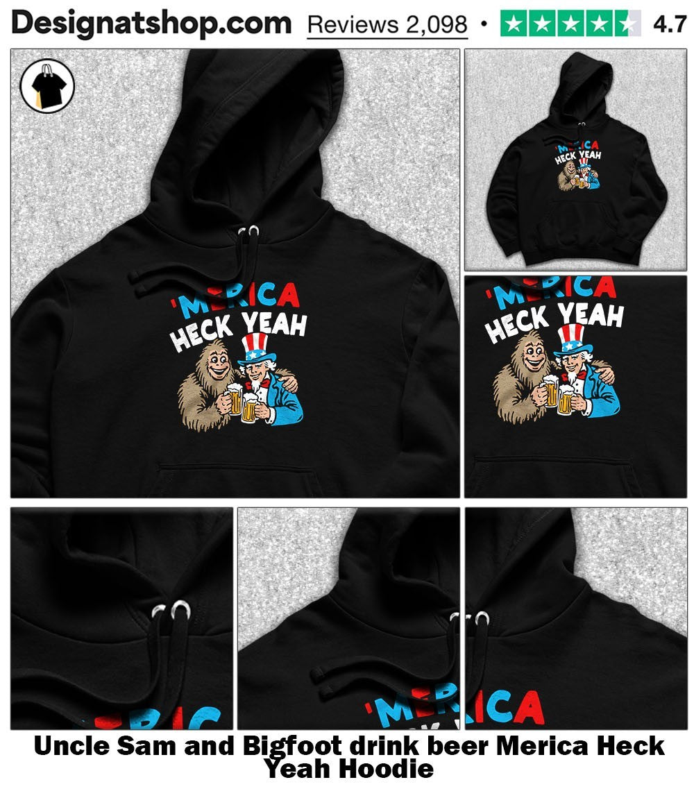 Uncle Sam and Bigfoot drink beer Merica Heck Yeah shirt