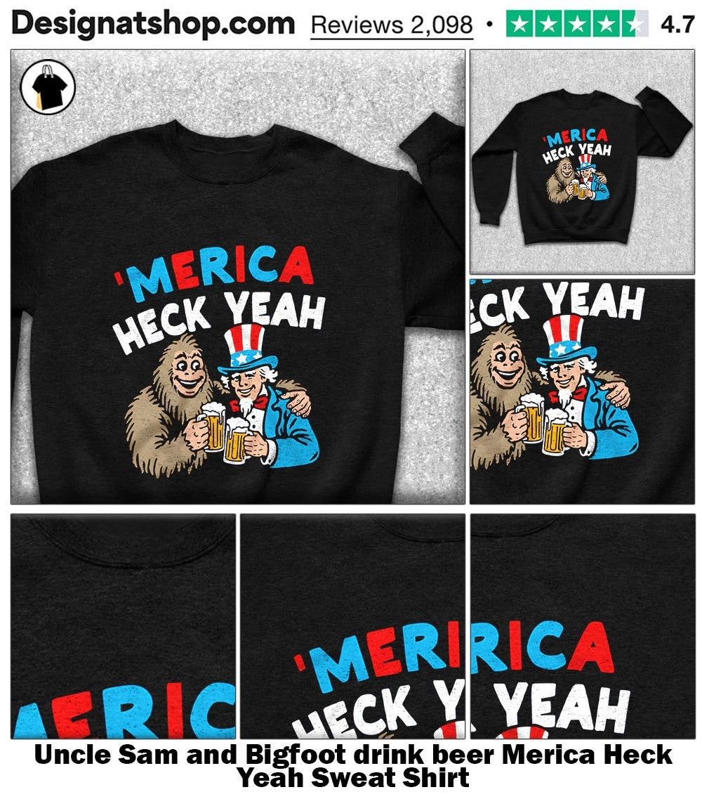 Uncle Sam and Bigfoot drink beer Merica Heck Yeah shirt