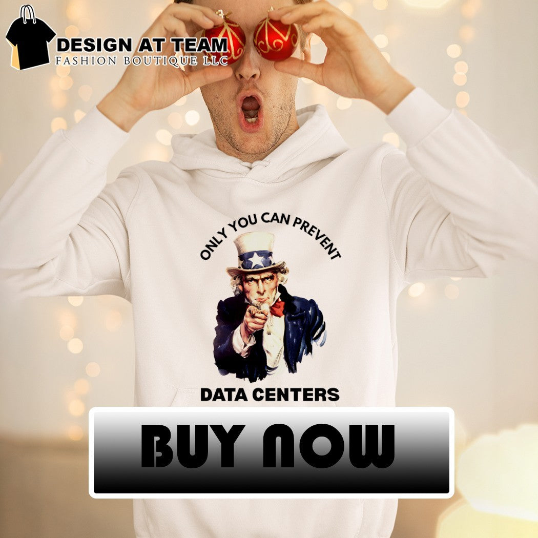 Uncle Sam only you can prevent data centers 4th of July shirt