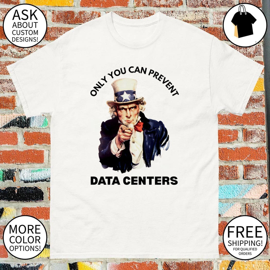 Uncle Sam only you can prevent data centers 4th of July shirt