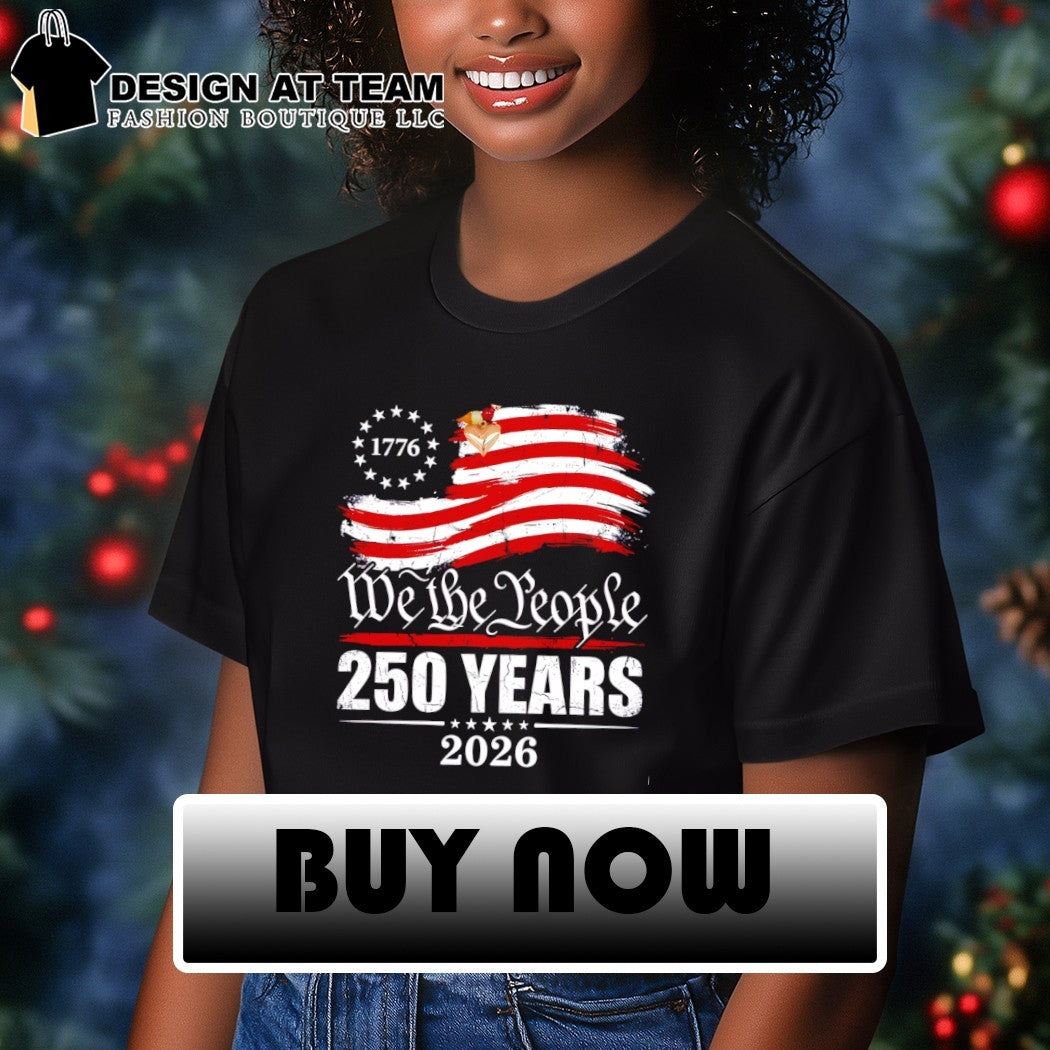 United States 1776 We the People 250 Years 2026 patriotic American flag shirt