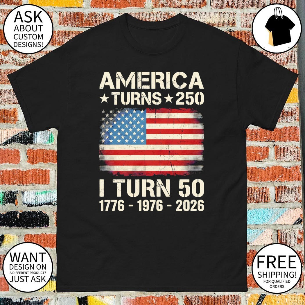 United States 250th anniversary birthday America turns 250 I turn 50 flag shirt