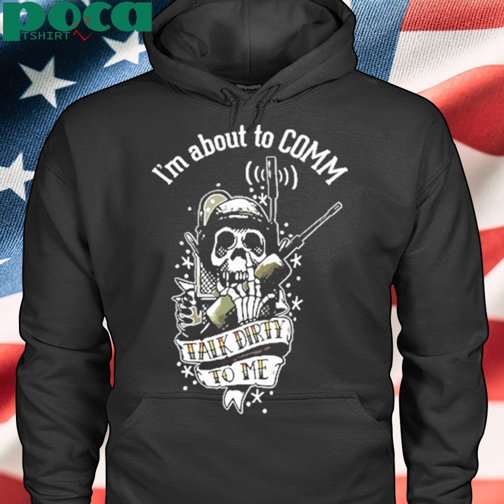 United States Marine Corps I’m About To Comm Talk Dirty To Me T-Shirt