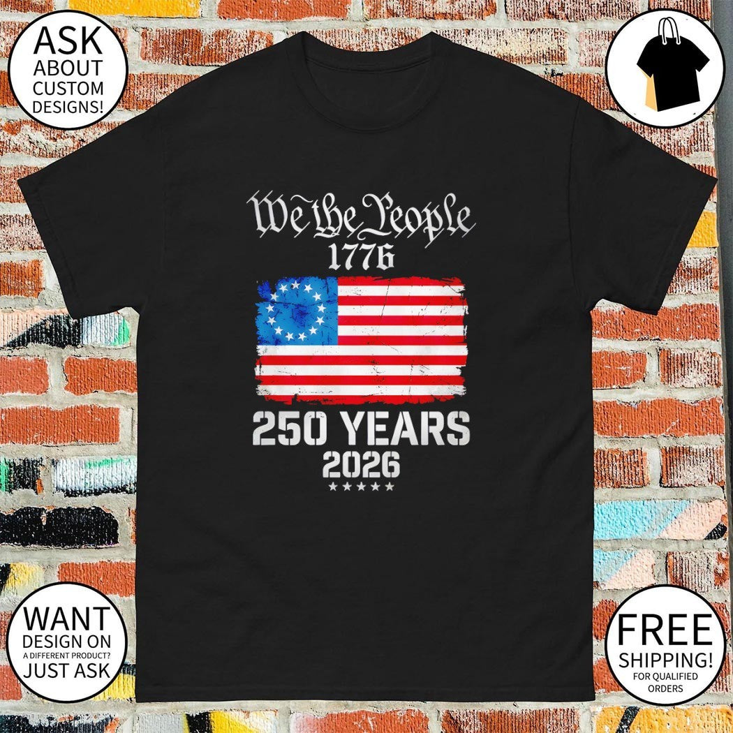 United States flag We the People 1776 250 Years 2026 shirt