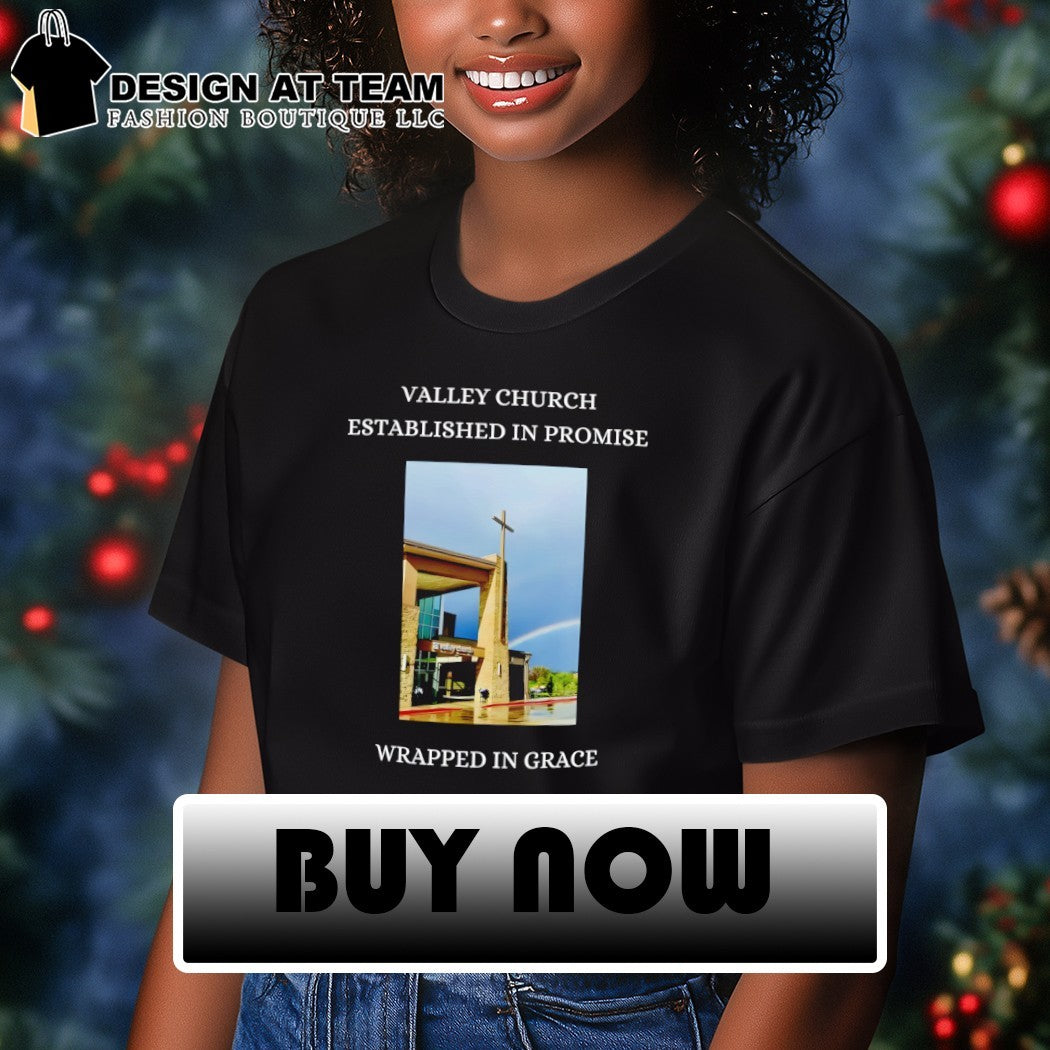Valley Church Established in Promise wrapped in grace shirt