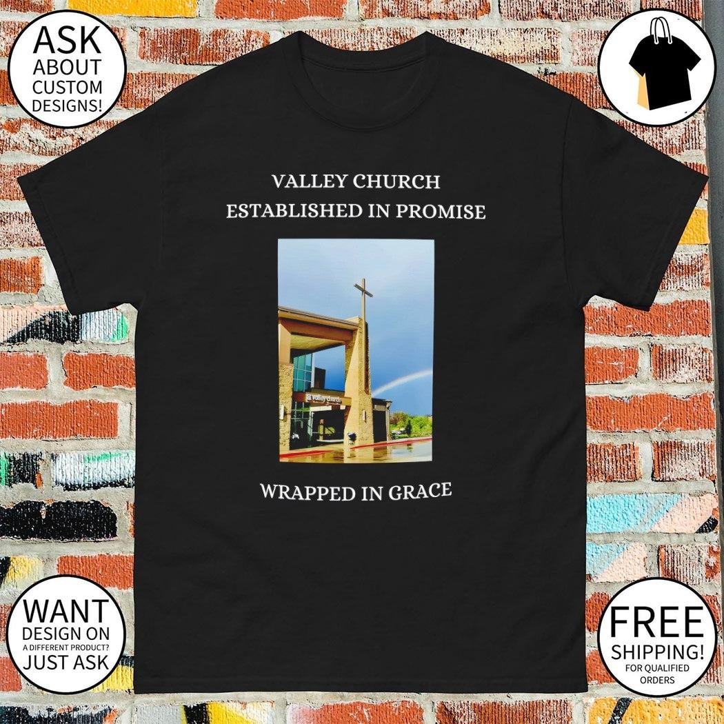 Valley Church Established in Promise wrapped in grace shirt