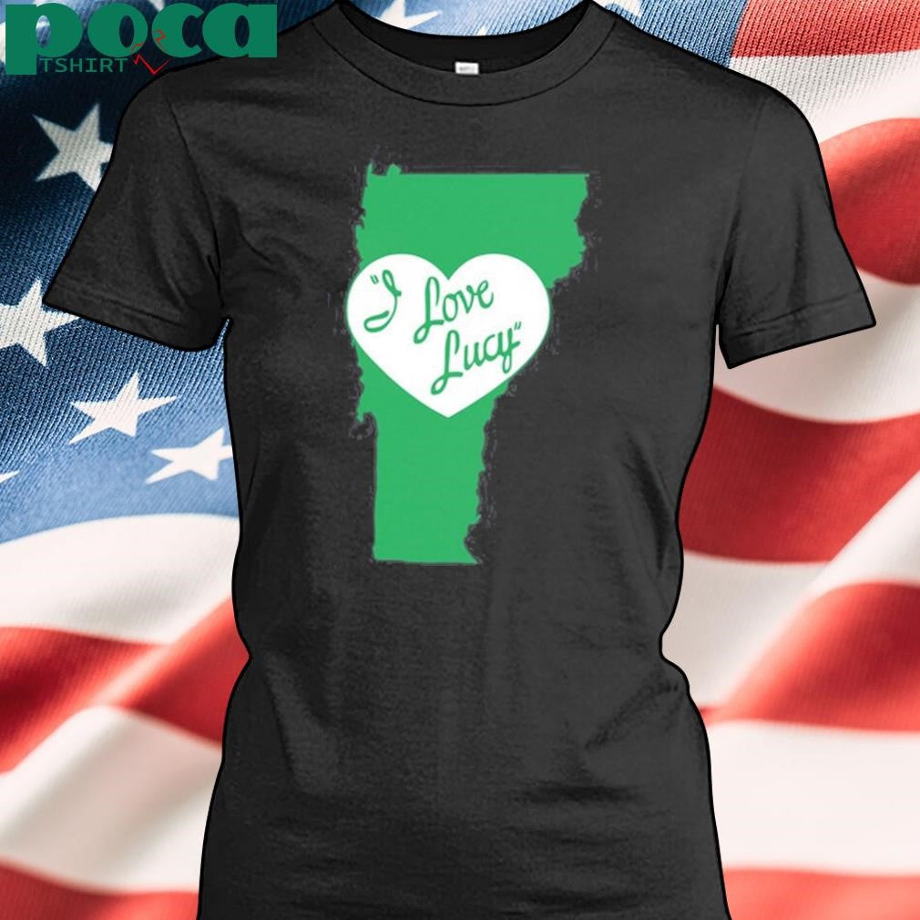 Vermont For Good I Love Lucy Welch Shirt