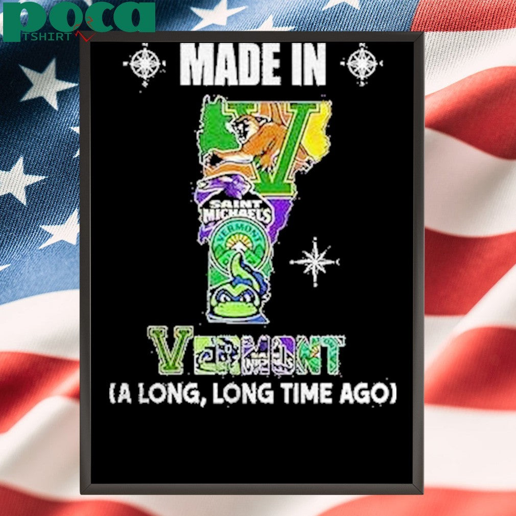 Vermont Sports Teams Made In Vermont A Long Long Time Ago Shirt
