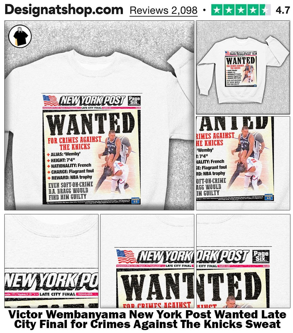 Victor Wembanyama New York Post Wanted Late City Final for Crimes Against The Knicks shirt