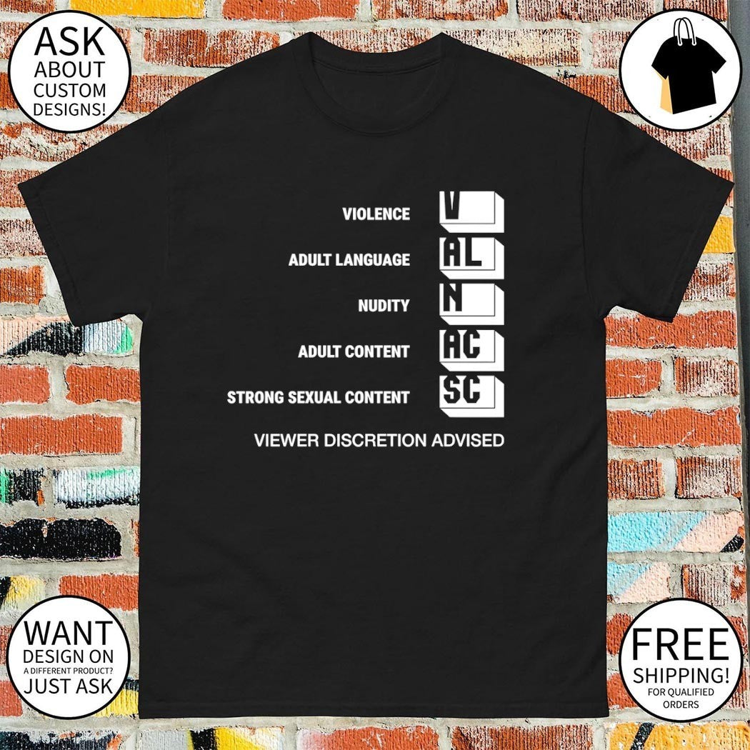 Violence Adult Language Nudity Adult Content Strong Sexual Content Viewer Discretion Advised shirt