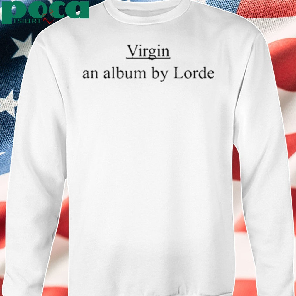 Virgin An Album By Lorde shirt
