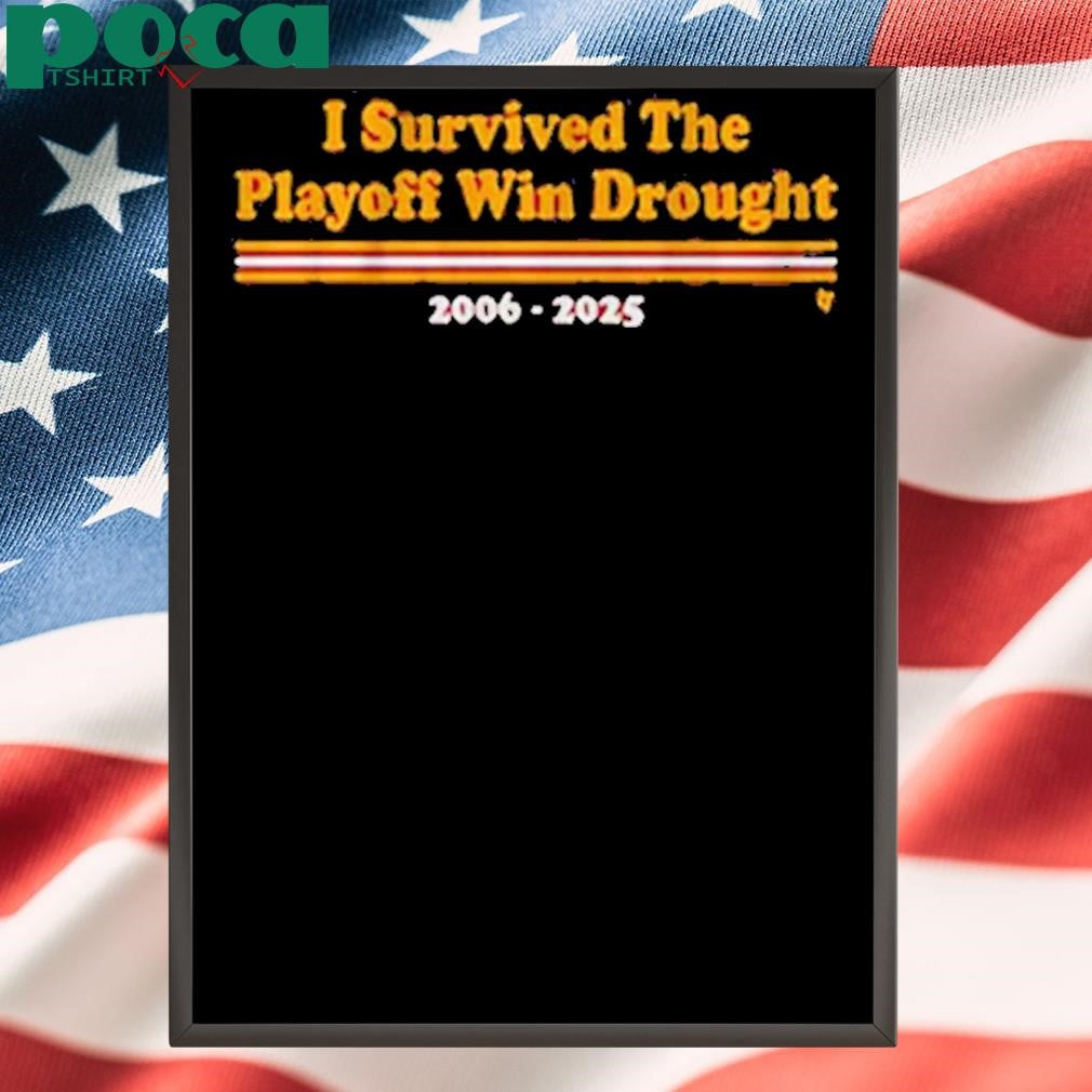 WASHINGTON FOOTBALL I SURVIVED THE PLAYOFF WIN DROUGHT SHIRT