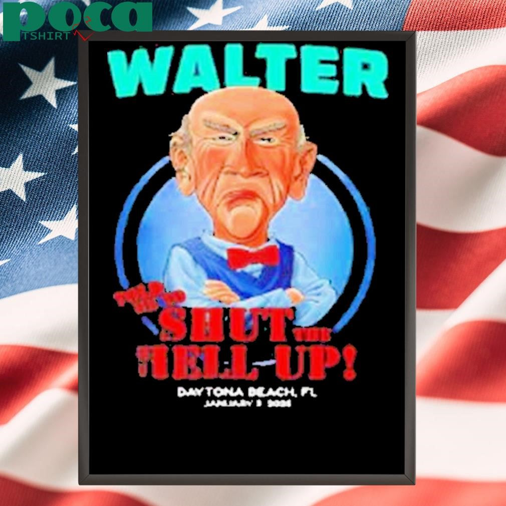 Walter told me to shut the hell up Daytona Beach FL 2025 Shirt
