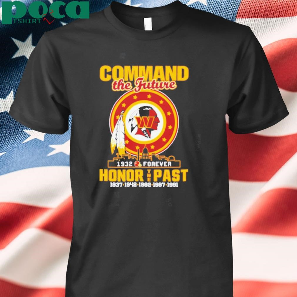 Washington Commanders Command the future honor the past 1932 forever shirt