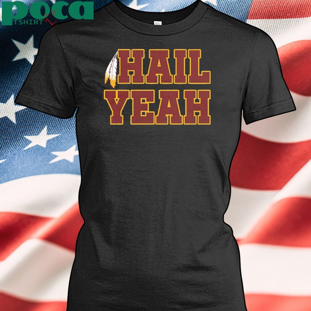 Washington Commanders Hail Yeah T-Shirt