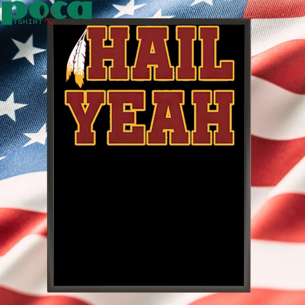 Washington Commanders Hail Yeah T-Shirt