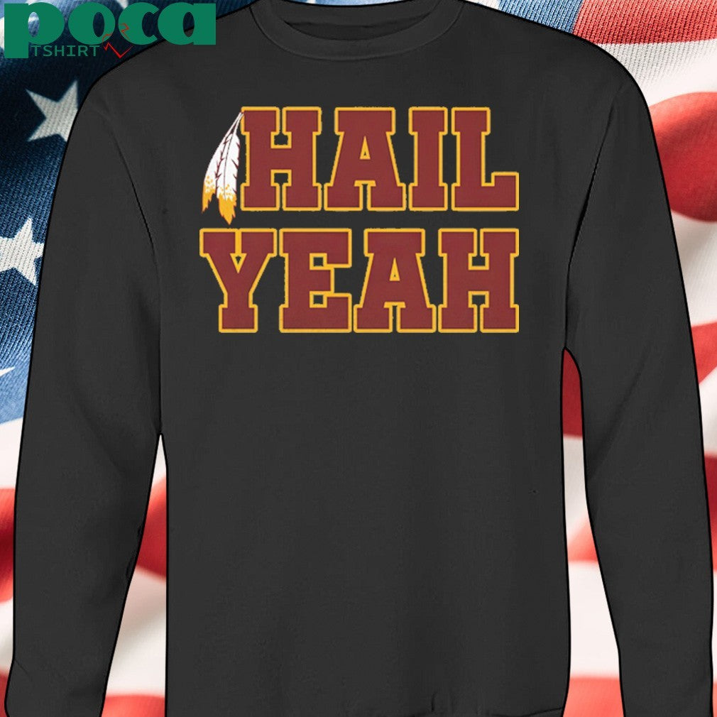 Washington Commanders Hail Yeah T-Shirt