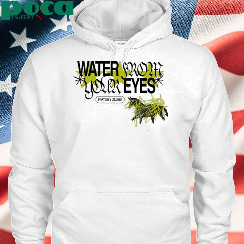 Water From Your Eyes Everyone’s Crushed Shirt