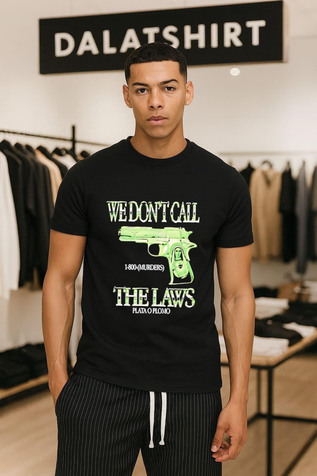 We Don’t Call 1-800-Murders The Laws Plata O Plomo Gun Virgin Mary shirt