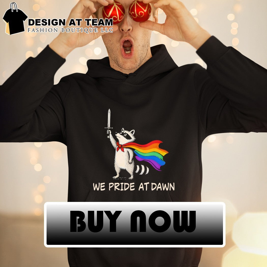 We Pride At Dawn Funny Raccoon LGBT Support Pride Month shirt