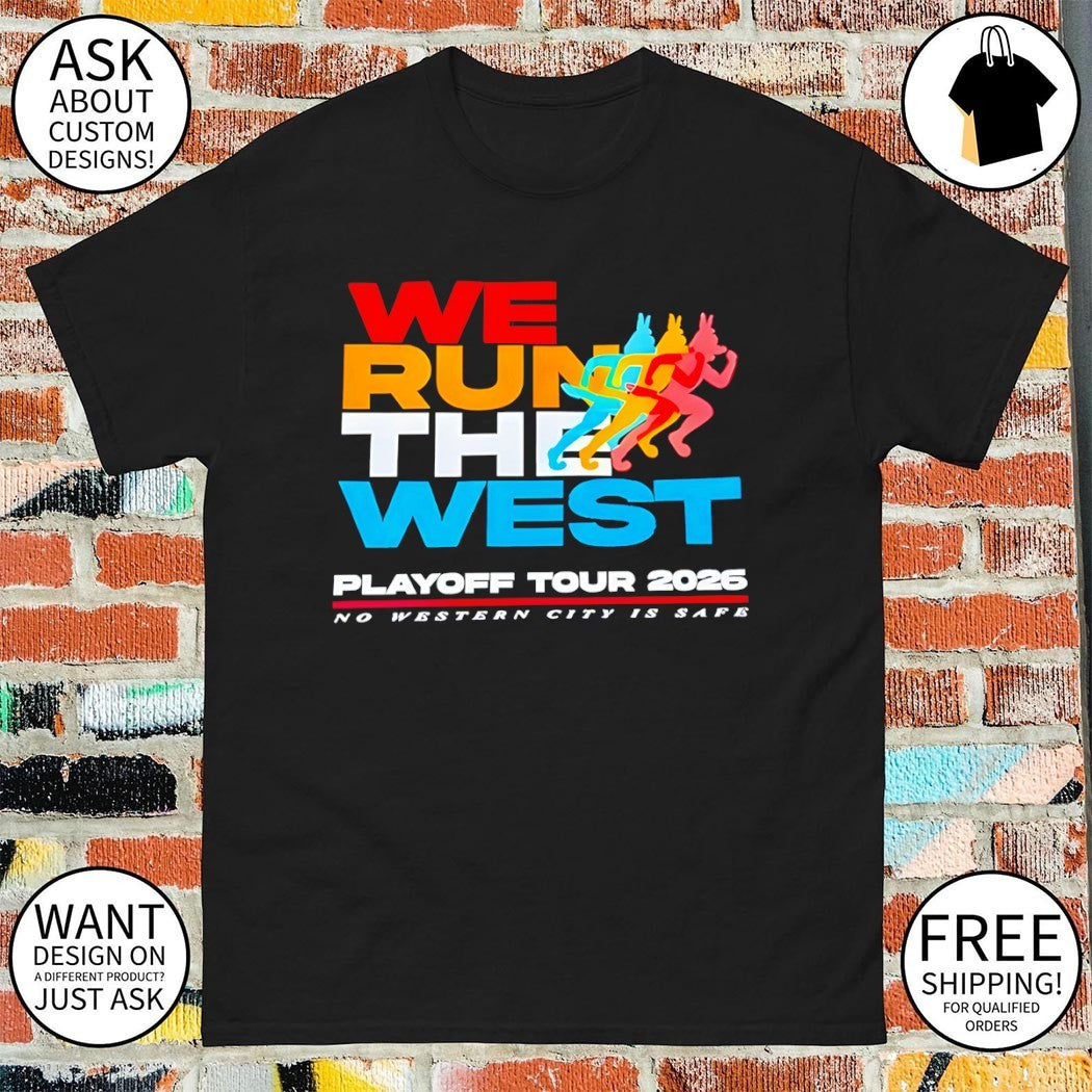 We Run The West Playoff Tour 2026 No Western City Is Safe San Antonio Spurs shirt